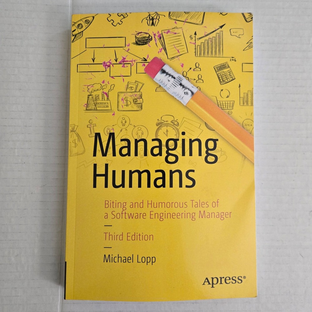 Managing‎ Humans 3rd Edition Michael Lopp Software Engineering Management Book